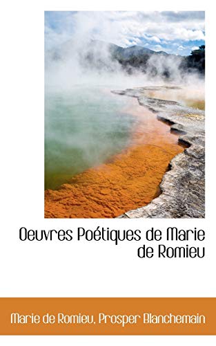 9781103953400: Oeuvres Poetiques De Marie De Romieu (French Edition)