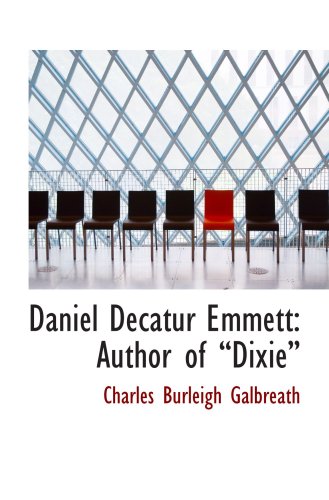 Stock image for Daniel Decatur Emmett: Author of ?Dixie? for sale by Revaluation Books