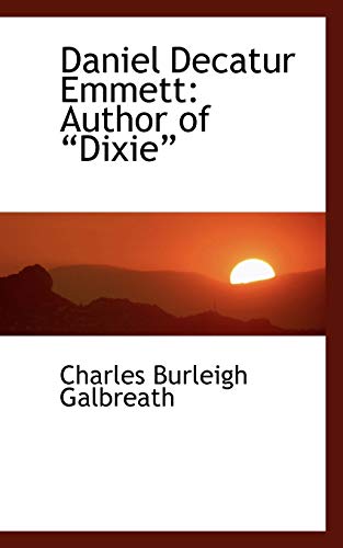 Stock image for Daniel Decatur Emmett Author of Dixie for sale by Paperbackshop-US
