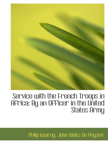 Stock image for Service with the French Troops in Africa: By an Officer in the United States Army for sale by Revaluation Books