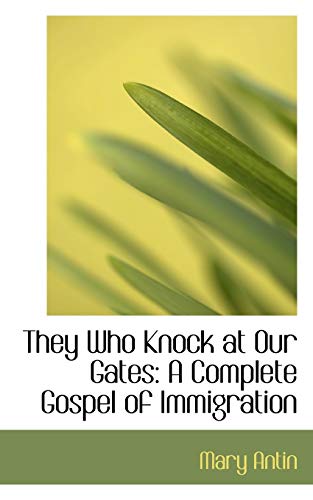 Beispielbild fr They Who Knock at Our Gates: A Complete Gospel of Immigration zum Verkauf von Buchpark