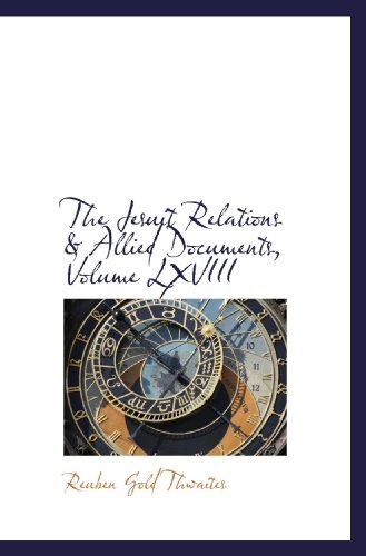 The Jesuit Relations & Allied Documents, Volume LXVIII (9781103963522) by Thwaites, Reuben Gold