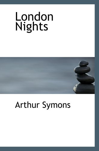 London Nights (9781103964543) by Symons, Arthur