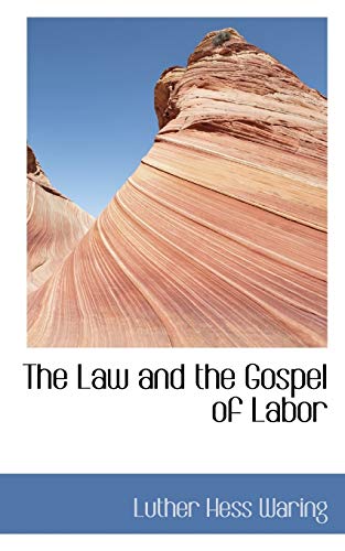 Stock image for The Law and the Gospel of Labor for sale by Lucky's Textbooks