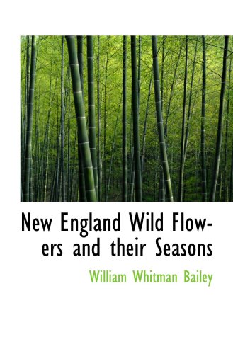 9781103969319: New England Wild Flowers and their Seasons