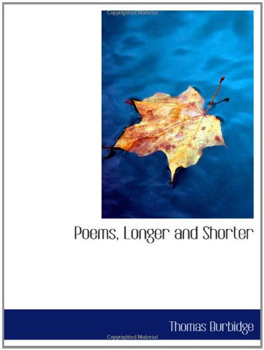 Stock image for Poems, Longer and Shorter for sale by Revaluation Books
