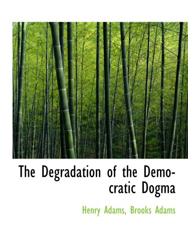Stock image for The Degradation of the Democratic Dogma for sale by Revaluation Books