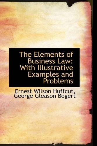 9781103976607: The Elements of Business Law: With Illustrative Examples and Problems