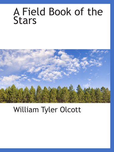 A Field Book of the Stars (9781103977406) by Olcott, William Tyler