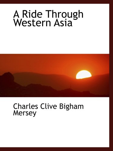 Imagen de archivo de A Ride Through Western Asia a la venta por Revaluation Books