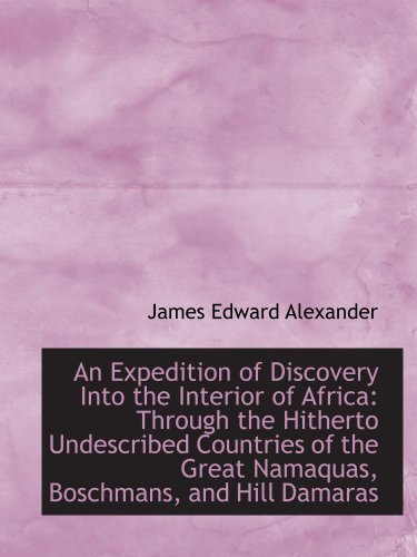 Imagen de archivo de An Expedition of Discovery Into the Interior of Africa: Through the Hitherto Undescribed Countries o a la venta por Revaluation Books