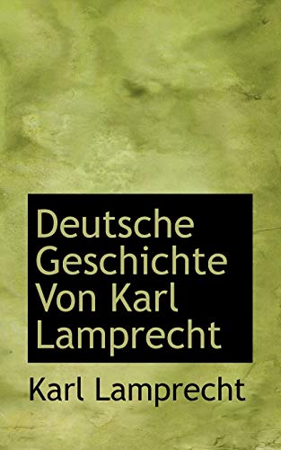 9781103985210: Deutsche Geschichte Von Karl Lamprecht (German Edition)