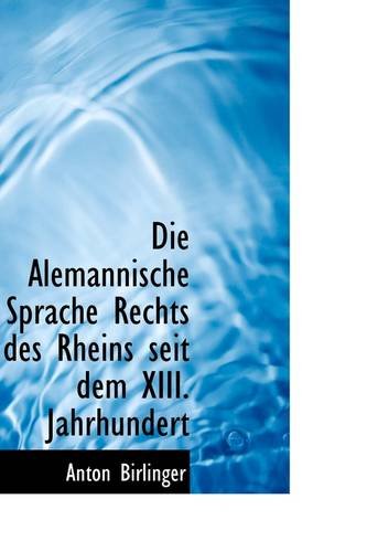 9781103991334: Die Alemannische Sprache Rechts des Rheins seit dem XIII. Jahrhundert