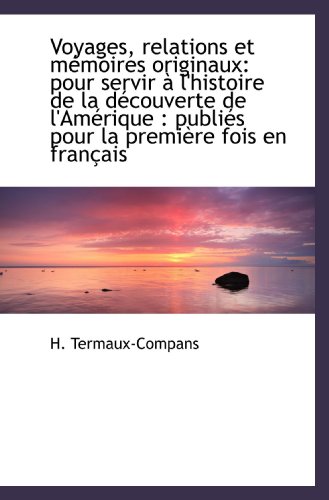 9781103992812: Voyages, relations et mmoires originaux: pour servir  l'histoire de la dcouverte de l'Amrique