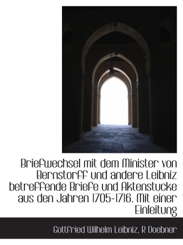 Stock image for Briefwechsel mit dem Minister von Bernstorff und andere Leibniz betreffende Briefe und Aktenstucke a for sale by Revaluation Books