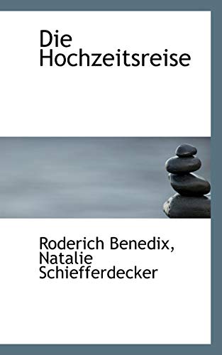 Die Hochzeitsreise (German Edition) (9781103993222) by Benedix, Roderich