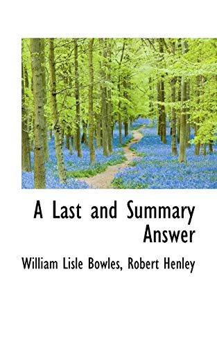 A Last and Summary Answer (9781103994311) by Bowles, William Lisle