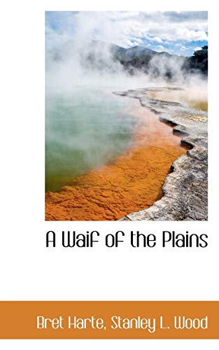 A Waif of the Plains (9781103995974) by Harte, Bret