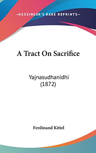 9781104002497: A Tract On Sacrifice: Yajnasudhanidhi (1872)