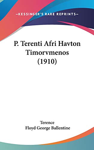P. Terenti Afri Havton Timorvmenos (1910) (9781104004569) by Terence