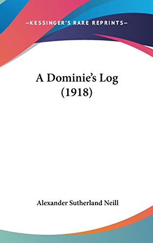 9781104008727: A Dominie's Log (1918)
