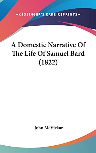 9781104009816: A Domestic Narrative Of The Life Of Samuel Bard (1822)