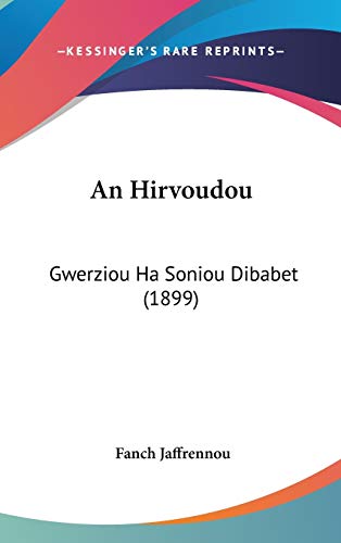 9781104027025: An Hirvoudou: Gwerziou Ha Soniou Dibabet (1899)