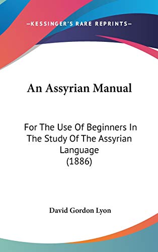 9781104029005: An Assyrian Manual: For The Use Of Beginners In The Study Of The Assyrian Language (1886)