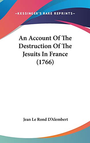 9781104030438: An Account Of The Destruction Of The Jesuits In France (1766)