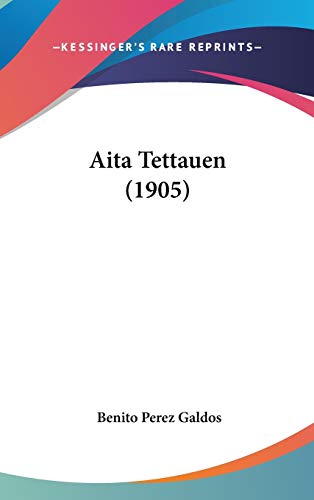 Aita Tettauen (1905) (9781104032753) by Galdos, Benito Perez