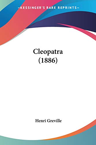 Cleopatra (1886) Greville, Henri