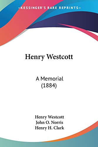 Henry Westcott: A Memorial (1884)