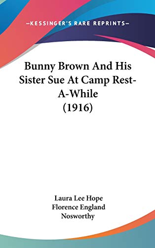 Bunny Brown and His Sister Sue at Camp Rest-a-while (9781104068530) by Hope, Laura Lee