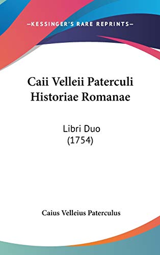 9781104068707: Caii Velleii Paterculi Historiae Romanae: Libri Duo (1754)