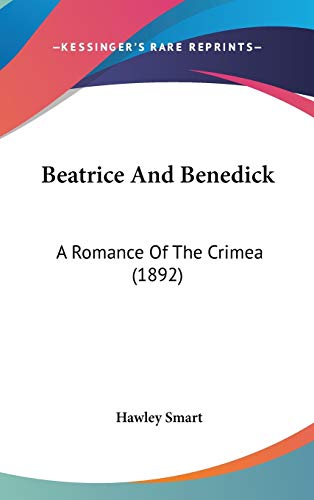 9781104070991: Beatrice and Benedick: A Romance of the Crimea