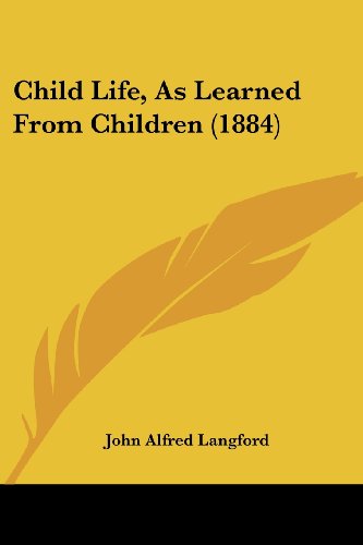 Beispielbild fr Child Life, As Learned From Children (1884) zum Verkauf von California Books