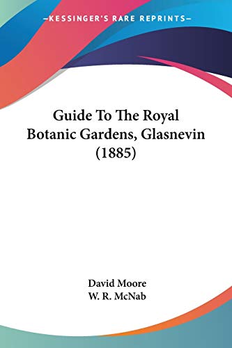 Imagen de archivo de Guide To The Royal Botanic Gardens, Glasnevin (1885) a la venta por California Books