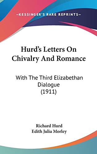 9781104101855: Hurd's Letters On Chivalry And Romance: With The Third Elizabethan Dialogue (1911)