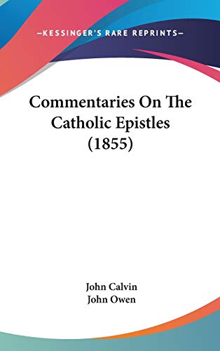9781104111083: Commentaries On The Catholic Epistles (1855)