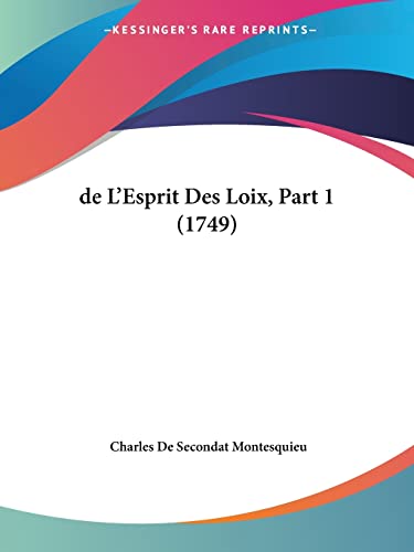 9781104115241: De L'Esprit Des Loix, Part 1 (1749)