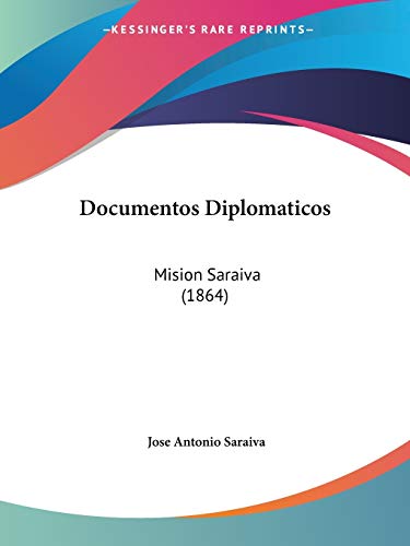 9781104118280: Documentos Diplomaticos: Mision Saraiva (1864)