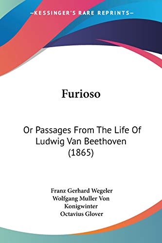 Stock image for Furioso: Or Passages From The Life Of Ludwig Van Beethoven (1865) for sale by California Books