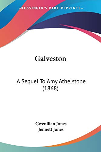 9781104130589: Galveston: A Sequel To Amy Athelstone (1868)