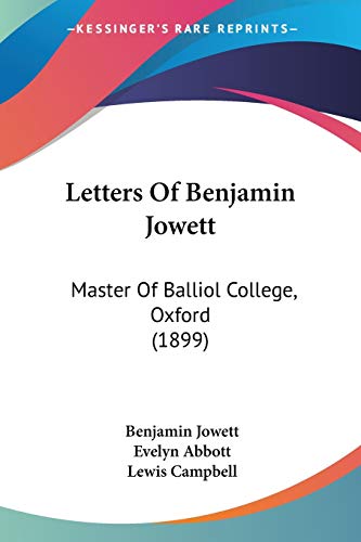 Stock image for Letters Of Benjamin Jowett: Master Of Balliol College, Oxford (1899) for sale by California Books