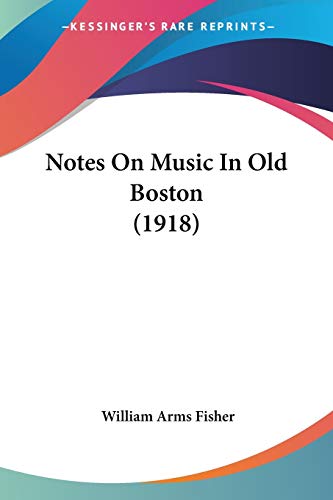 Beispielbild fr Notes On Music In Old Boston (1918) zum Verkauf von ALLBOOKS1