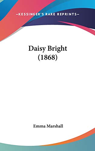 Daisy Bright (1868) (9781104151560) by Marshall, Emma