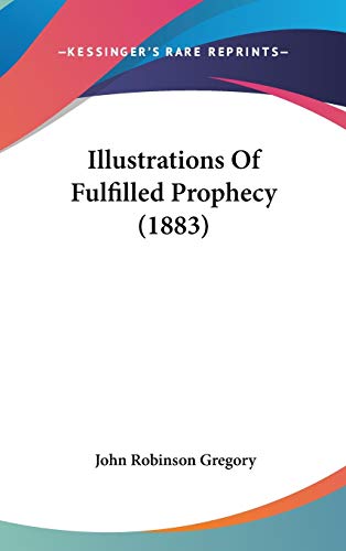 9781104156688: Illustrations Of Fulfilled Prophecy (1883)