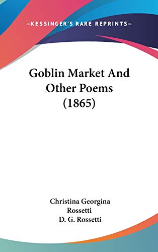 9781104157609: Goblin Market And Other Poems (1865)