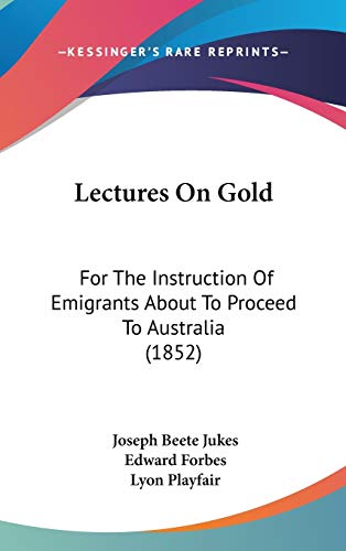 9781104159047: Lectures On Gold: For The Instruction Of Emigrants About To Proceed To Australia (1852)