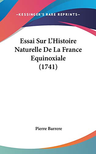 9781104160203: Essai Sur L'Histoire Naturelle De La France Equinoxiale (1741)